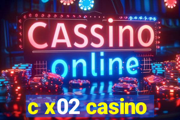 c x02 casino